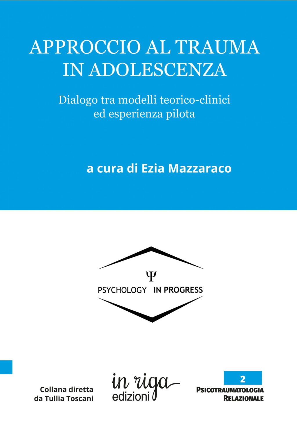 Ezia Mazzaraco - Approccio al trauma in adolescenza. Dialogo tra modelli teorico-clinici ed esperienza pilota